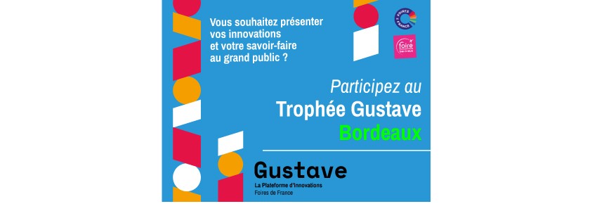 Appel à projets Trophée Gustave – Foire de Bordeaux 2024