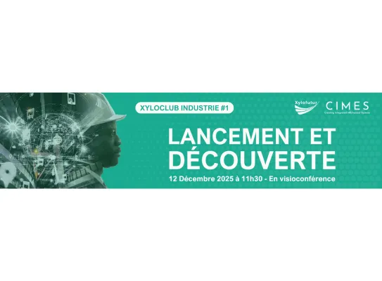 XyloClub Industrie : lancement et découvert