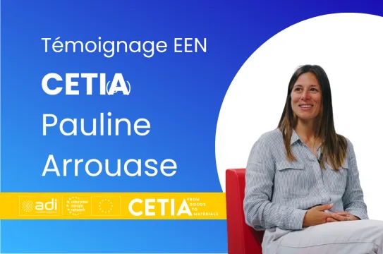 Témoignage CETIA pour ADI et Enterprise Europe Network