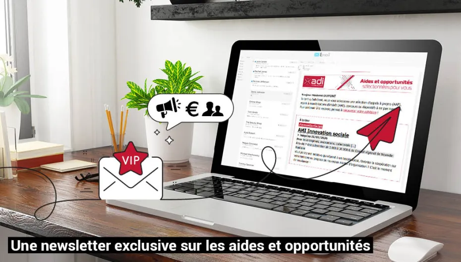Une newsletter exclusive sur les aides et opportunités